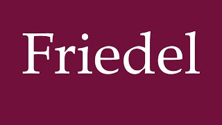 How to Pronounce Friedel Correctly in German [upl. by Annadiana14]