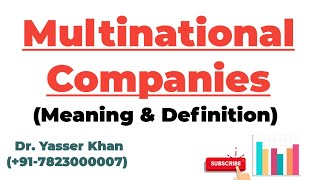 Multinational Company  Meaning And Definition [upl. by Royall]