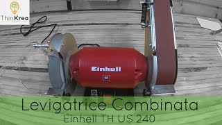 Einhell TH US 240 Unboxing amp Test  Levigatrice combinata da banco [upl. by Ines]