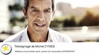 Témoignage de Michel CYMES médecin journaliste santé et parrain de SPARADRAP [upl. by Anelyak685]