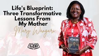 1566 Lifes Blueprint Three Transformative Lessons From My Mother  Mary Wangari [upl. by Aray]