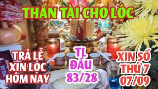 LOC AN 79 TRẢ LỄ HÔM NAY XIN LỘC LỚN XIN SỐ THẦN TÀI Linh thiêng THỨ 7 NGÀY 0709 RỰC RỠ [upl. by Rabbi]