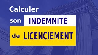 INDEMNITÉ DE LICENCIEMENT  CALCUL [upl. by Merari]