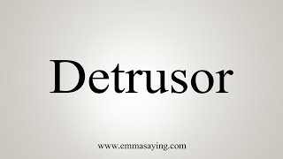 How To Say Detrusor [upl. by Carew]