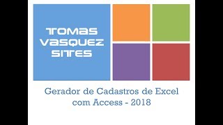 Gerador de Cadastros de Excel com Access  2018 [upl. by Rambort804]