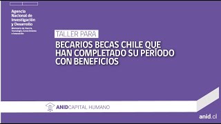 Taller para Becarios Becas Chile que han completado su período con beneficios [upl. by Aisya]