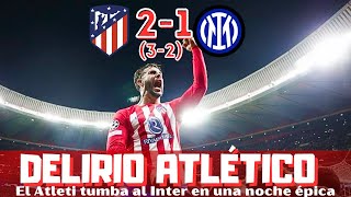 GLORIOSO ATLÉTICO EL INTER ELIMINADO TRAS UN PARTIDO ÉPICO HÉROE OBLAK CHAMPIONS LEAGUE [upl. by Nella]