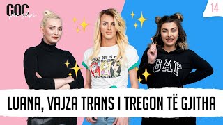 GOC PËR SHPI  Luana vajza trans i tregon të gjitha  Episodi 14 [upl. by Ratcliff190]