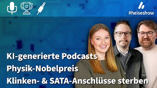 heiseshow KIPodcasts PhysikNobelpreis AnschlüsseSterben [upl. by Cyrilla]