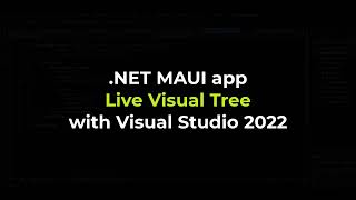 NET MAUI app and Live Visual Tree in Visual Studio 2022 [upl. by Fuller417]