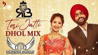 Teri Jatti Dhol Mix Ammy Virk Tania FtDj Dinesh Loharu [upl. by Warring198]