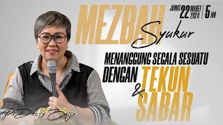 MEZBAH SYUKUR  MENANGGUNG SEMUA DENGAN TEKUN amp SABAR  PS DEBBY BASJIR JUMAT 22 MAR 24  0500WIB [upl. by Adlih]