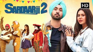 Sardaarji 2 Full Hindi Movie  Diljit Dosanjh Sonam Bajwa Monica Gill  Superhit Hindi Movie [upl. by Sarilda717]