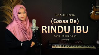 RINDU IBU GASSA DE M Rizal Abjan  NDIS cover [upl. by Netsua209]