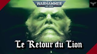 WARHAMMER 40K  Le Retour du Lion [upl. by Mcfadden834]