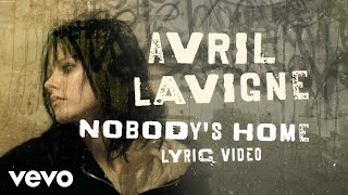 Avril Lavigne  Nobodys Home Official Lyric Video [upl. by Schnabel65]