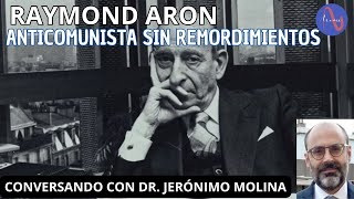 Raymond Aron Anticomunista sin remordimientos Junto a Dr Jerónimo Molina politics philosophy [upl. by Mulry]