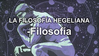 Hegel La filosofía hegeliana  Filosofía  Educatina [upl. by Anibas134]