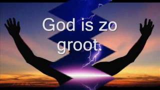 God is zo grootwmv [upl. by Aip]