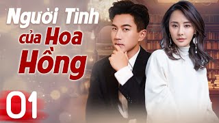 Thuyết Minh NGƯỜI TÌNH CỦA HOA HỒNG  Tập 01  Lưu Khải Uy  Phim Ngôn Tình Trung Quốc Hay 2024 [upl. by Ffej]