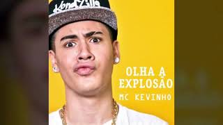 MC Kevinho  Olha a Explosão Audio HQ [upl. by Esmeralda223]