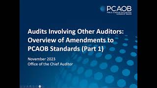 Staff Presentation on Audits Involving Other Auditors Part 1 [upl. by Nnylatsirk]