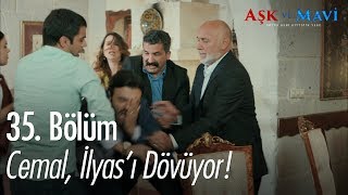 Cemal İlyası dövüyor  Aşk ve Mavi 35 Bölüm [upl. by Wehrle]