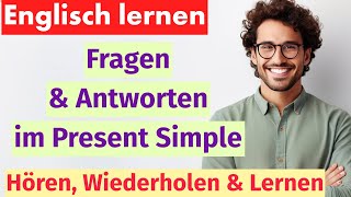 20 Verben im Present Simple mit Fragen und Antworten – Lerne Schnell amp Einfach [upl. by Eigroeg953]