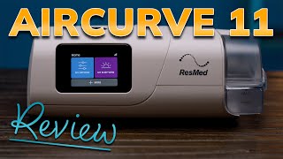 ResMed AirCurve 11 BiPAP Machine REVIEW [upl. by Lairea]