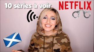 10 SÉRIES À REGARDER SUR NETFLIX [upl. by Caddaric517]