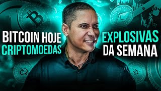 BITCOIN HOJE  CRIPTOMOEDAS EXPLOSIVAS DA SEMANA EP567 [upl. by Natan]