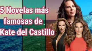 5 mejores Novelas de Kate del Castillo [upl. by Holly-Anne]