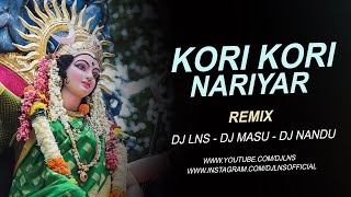 Kori Kori Nariyar Remix  DJ Lns [upl. by Deanne]