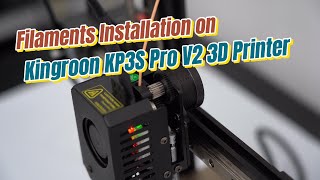 Filament Installation on Kingroon KP3S Pro V2 3D Printer [upl. by Grange666]