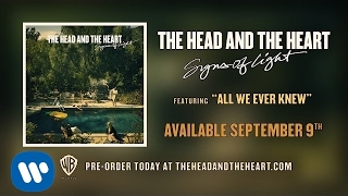 The Head and the Heart  All We Ever Knew Official Audio [upl. by Rhonda]