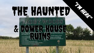 Exploring The Haunted Badby Woods and Dower House Ruins  Something was with us we couldnt see [upl. by Spancake]