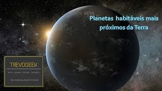 Planetas habitáveis mais próximos da Terra [upl. by Eelame]