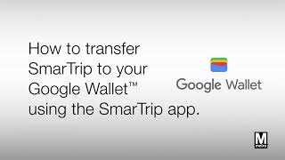 Transfer SmarTrip® to Google Wallet using SmarTrip App [upl. by Darsey]