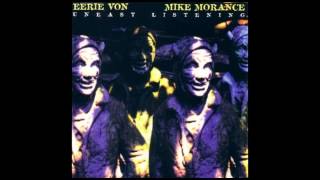 Eerie Von  Mike Morance  Uneasy Listening 1996 [upl. by Ardnoel]