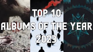 TOP 10 ALBUMS OF THE YEAR 2023 [upl. by Llertnor]