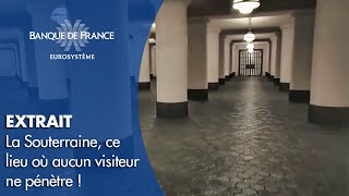 La Souterraine  ce lieu où aucun visiteur ne pénètre  Banque de France [upl. by Odeen]