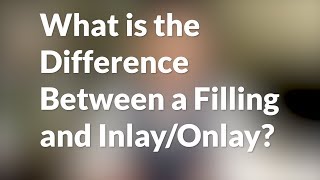 What is the Difference Between a Filling and InlayOnlay [upl. by Brana]