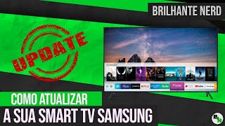 Como atualizar a sua SMART TV SAMSUNG [upl. by Narcis]