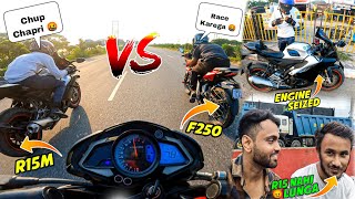 Pulsar NS200 vs Yamaha R15m vs Pulsar f250 Highway race 🔥 Ride Pe R15m Ka engine seized 😱 [upl. by Felicia]