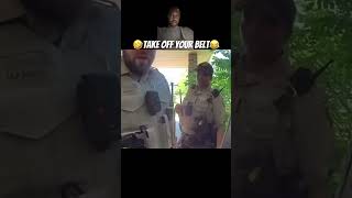 Take Off Your Belt shortsvideo viralvideo police [upl. by Fusuy60]