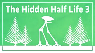 The Hidden Half Life 3 d [upl. by Trefor26]