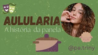 Aulularia  a história da panela [upl. by Thurnau152]