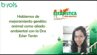 Hablemos de mejoramiento genético como aliado ambiental con la Dra Ester Terán [upl. by Rahal]