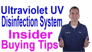 Ultraviolet UV Disinfection System Insider Buying Tips [upl. by Vinnie]