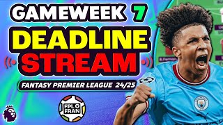 FPL GW7 DEADLINE STREAM ⏰  Fantasy Premier League Tips [upl. by Ennahoj]